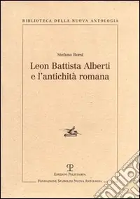 Ultime Pezzi Leon Battista Alberti e l‘antichità romana