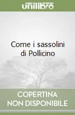 Acquista Ora Come i sassolini di Pollicino