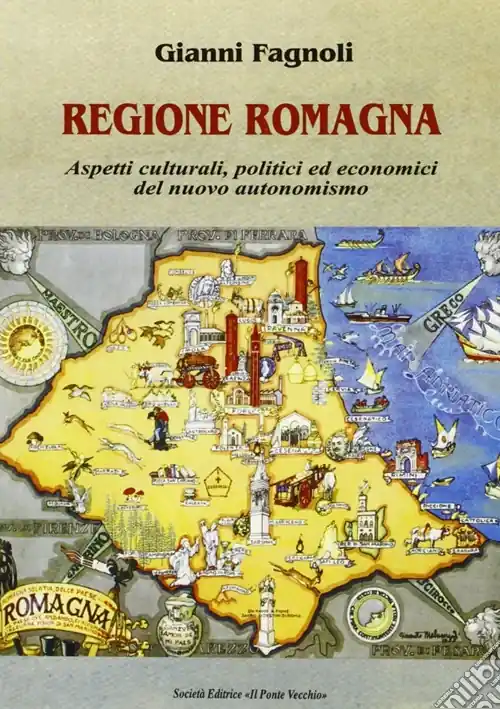 Offerta Regione Romagna. Aspetti culturali, politici ed economici del nuovo autonomismo