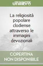 La religiosità popolare clodiense attraverso le immagini devozionali Must-Have