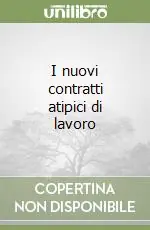 Occasione Imperdibile I nuovi contratti atipici di lavoro