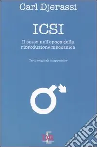 Quantità Limitata Icsi. Il sesso all‘epoca della riproduzione meccanica. Ediz. italiana e inglese