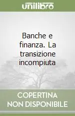 Spedito Oggi Banche e finanza. La transizione incompiuta