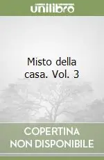 Misto della casa. Vol. 3 Consegna Rapida