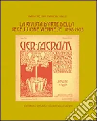Soddisfatti O Rimborsati Ver Sacrum. Rivista d‘arte della secessione viennese 1898-1903