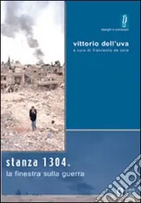 Stanza 1304. La finestra sulla guerra Non Perdere