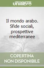 Più Venduto Il mondo arabo. Sfide sociali, prospettive mediterranee