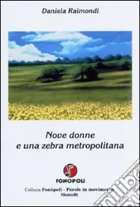 Novità Nove donne e una zebra metropolitana