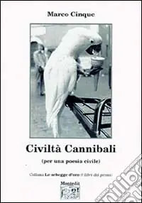 Civiltà cannibali (per una poesia civile) Affare