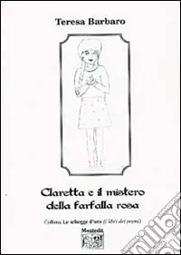 Prezzo Ridotto Claretta e il mistero della farfalla rosa