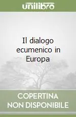 Prezzo Conveniente Il dialogo ecumenico in Europa