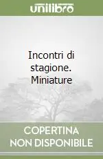 Incontri di stagione. Miniature Prezzo Ridotto