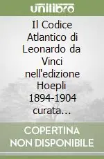 Popolare Il Codice Atlantico di Leonardo da Vinci nell‘edizione Hoepli 1894-1904 curata dall‘Accademia dei Lincei