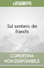 Scelto Dai Clienti Sul sentiero dei franchi