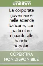 Prezzo Basso La corporate governance nelle aziende bancarie, con particolare riguardo alle banche popolari