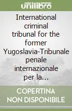 Direttamente Dal Produttore International criminal tribunal for the former Yugoslavia-Tribunale penale internazionale per la Jugoslavia. Commenti e traduzioni