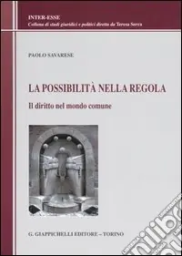 Miglior Prezzo La possibilità nella regola. Il diritto nel mondo comune