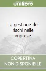 Bestseller La gestione dei rischi nelle imprese