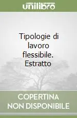 Consegna Rapida Tipologie di lavoro flessibile. Estratto