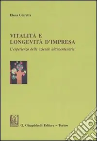 Miglior Prezzo Vitalità e longevità d‘impresa. L‘esperienza delle aziende ultracentenarie