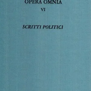 Opera omnia. Vol. 6 Scritti politici Nuovo Arrivo