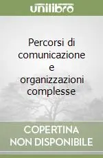 Affare Percorsi di comunicazione e organizzazioni complesse