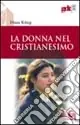 Acquista Ora La donna nel cristianesimo