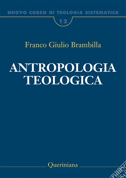Nuovo corso di teologia sistematica. Vol. 12 Antropologia teologica. Chi è l‘uomo, perché te ne curi? Prezzo Ridotto