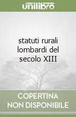Acquista Ora statuti rurali lombardi del secolo XIII
