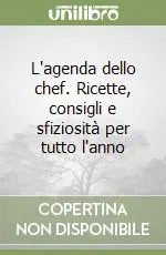 Scelto Dai Clienti L‘agenda dello chef. Ricette, consigli e sfiziosità per tutto l‘anno