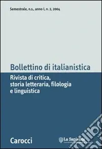 Bollettino di italianistica. Rivista di critica, storia letteraria, filologia e linguistica (2004). Vol. 2 Prezzo Scontato