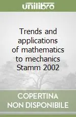 Subito Disponibile Trends and applications of mathematics to mechanics Stamm 2002