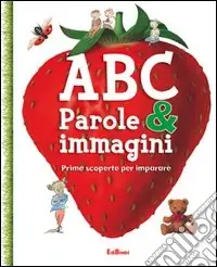Di Tendenza ABC. Parole & immagini. Prime scoperte per imparare. Ediz. illustrata