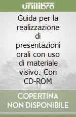 Guida per la realizzazione di presentazioni orali con uso di materiale visivo. Con CD-ROM Offerta Del Giorno