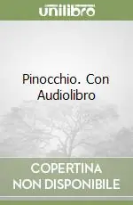 Pinocchio. Con Audiolibro Soddisfatti O Rimborsati