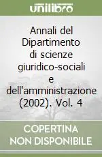 Annali del Dipartimento di scienze giuridico-sociali e dell‘amministrazione (2002). Vol. 4 Offerta Lampo