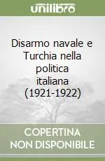 Disarmo navale e Turchia nella politica italiana (1921-1922) Occasione Imperdibile