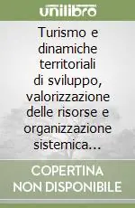 Subito Disponibile Turismo e dinamiche territoriali di sviluppo, valorizzazione delle risorse e organizzazione sistemica degli spazi garganici