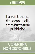 Prezzo Conveniente La valutazione del lavoro nella amministrazioni pubbliche