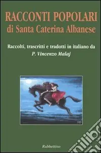 Racconti popolari di Santa Caterina Albanese. Testo arbëreshe a fronte Economico