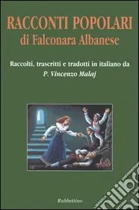 Racconti popolari di Falconara Albanese. Testo arbëreshe a fronte Di Tendenza