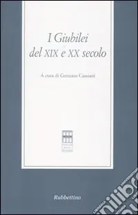 I giubilei del XIX e XX secolo. Atti del Convegno (Roma, 11-12 maggio 2000) Popolare