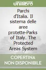 Ultima Occasione Parchi d‘Italia. Il sistema delle aree protette-Parks of Italy. The Protected Areas System