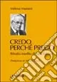 Subito Disponibile Credo perché prego. Ritratto inedito di Karl Rahner
