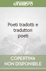 Poeti tradotti e traduttori poeti Offerta Speciale