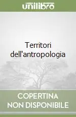 Saldi Territori dell‘antropologia