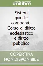 Sistemi giuridici comparati. Corso di diritto ecclesiastico e diritto pubblico Prezzo Basso