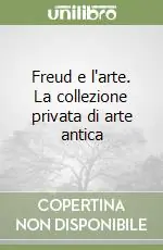 Freud e l‘arte. La collezione privata di arte antica Promozione