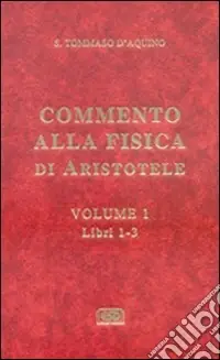 Compra Online Commento alla Fisica di Aristotele. Vol. 1 Libri 1-3