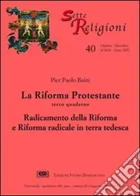 La riforma protestante. Vol. 3 Radicamento della Riforma e Riforma radicale in terra tedesca Vendita Finale